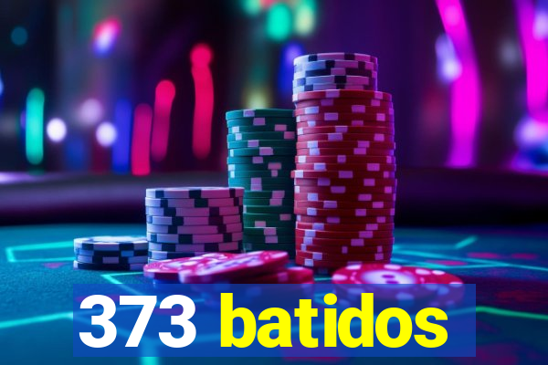 373 batidos